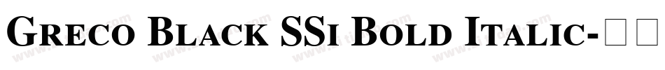 Greco Black SSi Bold Italic字体转换